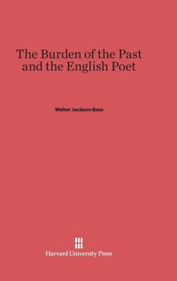 bokomslag The Burden of the Past and the English Poet