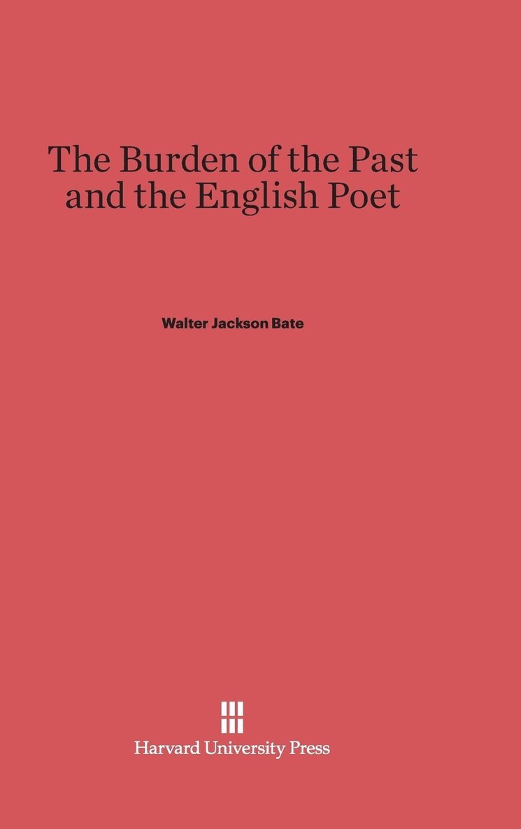 The Burden of the Past and the English Poet 1