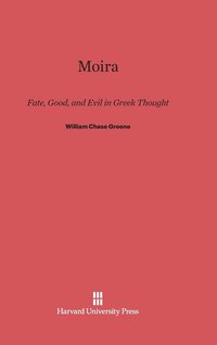 bokomslag Moira, Fate, Good, and Evil in Greek Thought