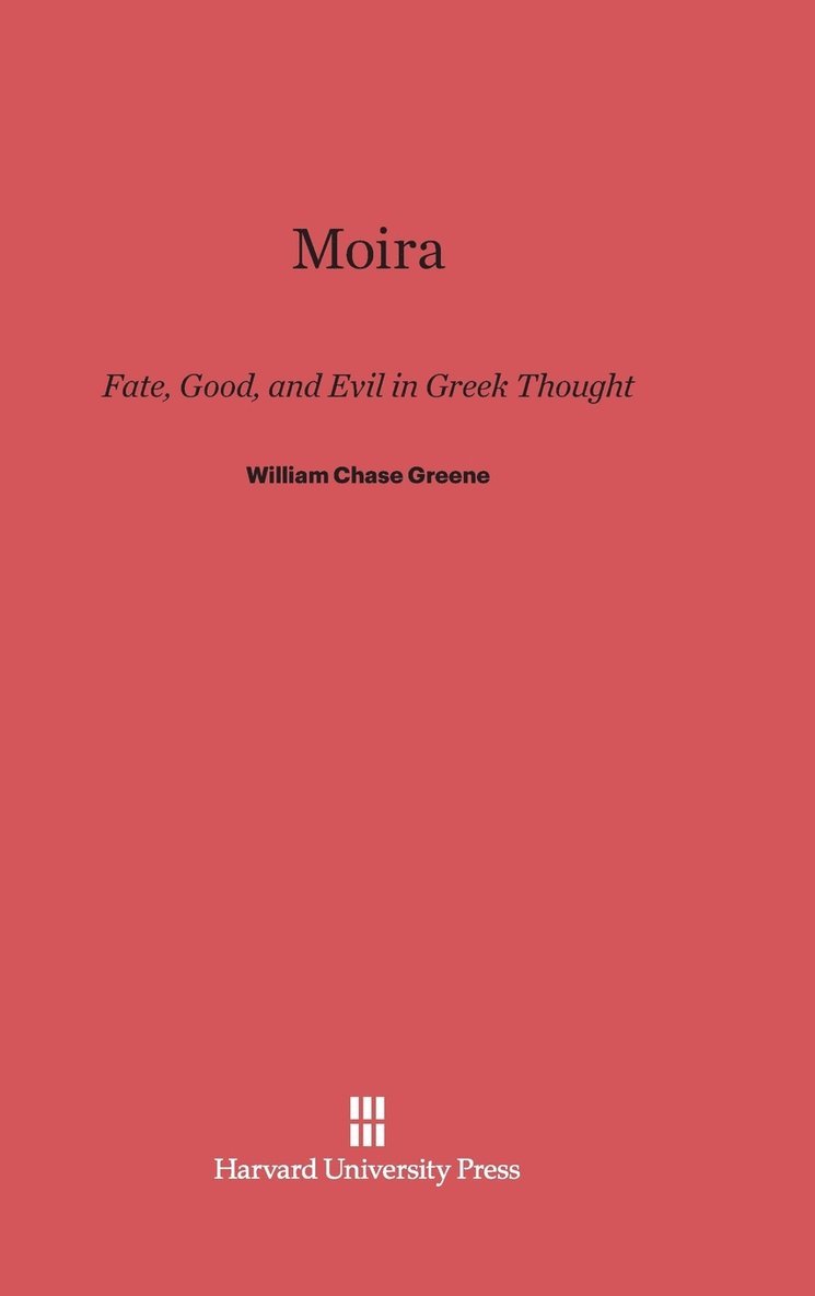 Moira, Fate, Good, and Evil in Greek Thought 1