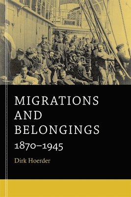 Dirk Hoerder - Migrations and Belongings, Häftad