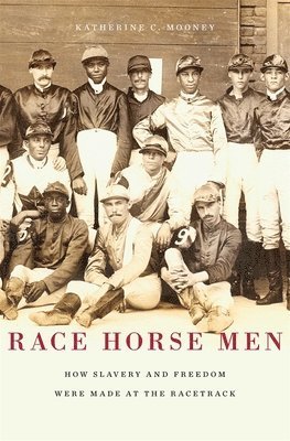 Katherine C. Mooney, Katherine C Mooney - Race Horse Men, Inbunden