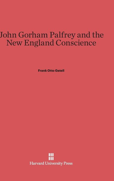 bokomslag John Gorham Palfrey and the New England Conscience