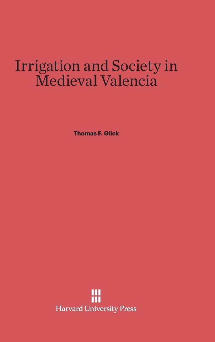 Irrigation and Society in Medieval Valencia 1