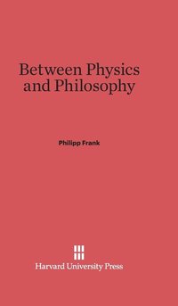 bokomslag Between Physics and Philosophy