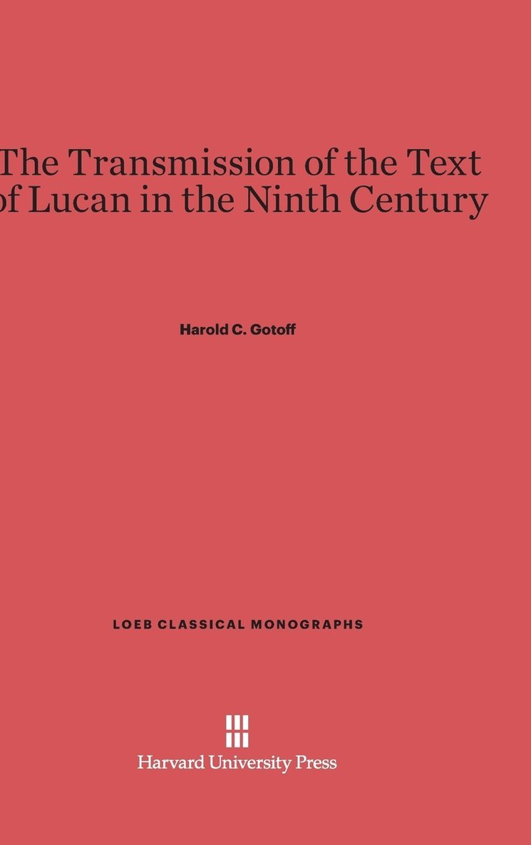 The Transmission of the Text of Lucan in the Ninth Century 1