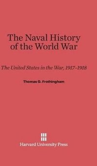 bokomslag The Naval History of the World War