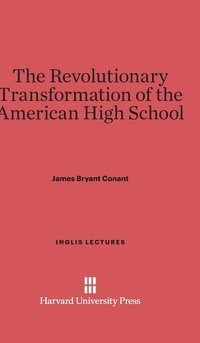 bokomslag The Revolutionary Transformation of the American High School