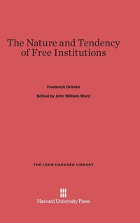 bokomslag The Nature and Tendency of Free Institutions