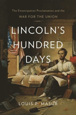 bokomslag Lincoln's Hundred Days