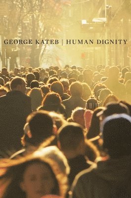 George Kateb - Human Dignity, Häftad