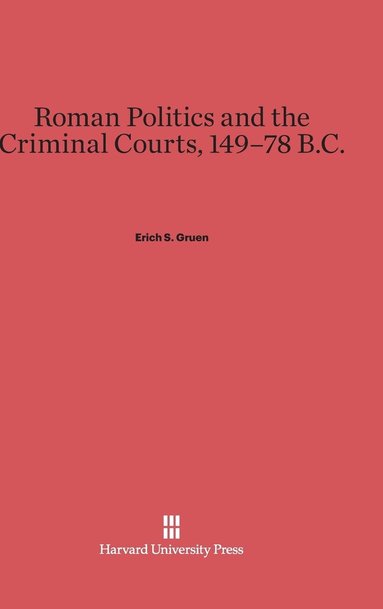 bokomslag Roman Politics and the Criminal Courts, 149-78 B.C.