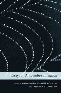 bokomslag Essays on Anscombes Intention