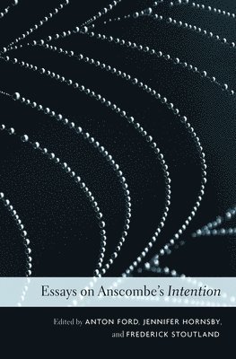 Essays on Anscombes Intention 1