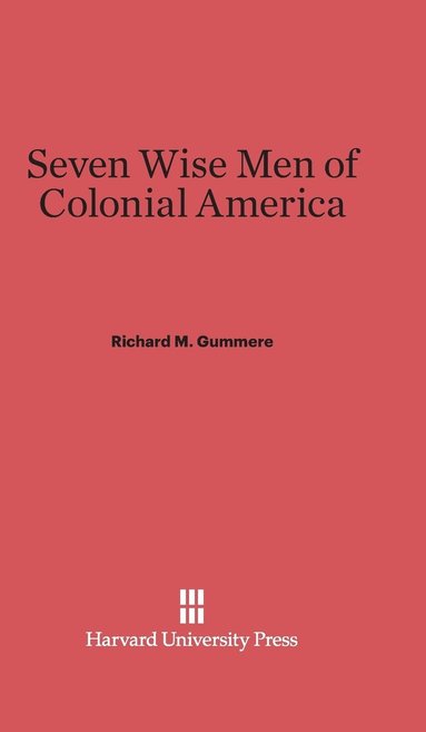 bokomslag Seven Wise Men of Colonial America