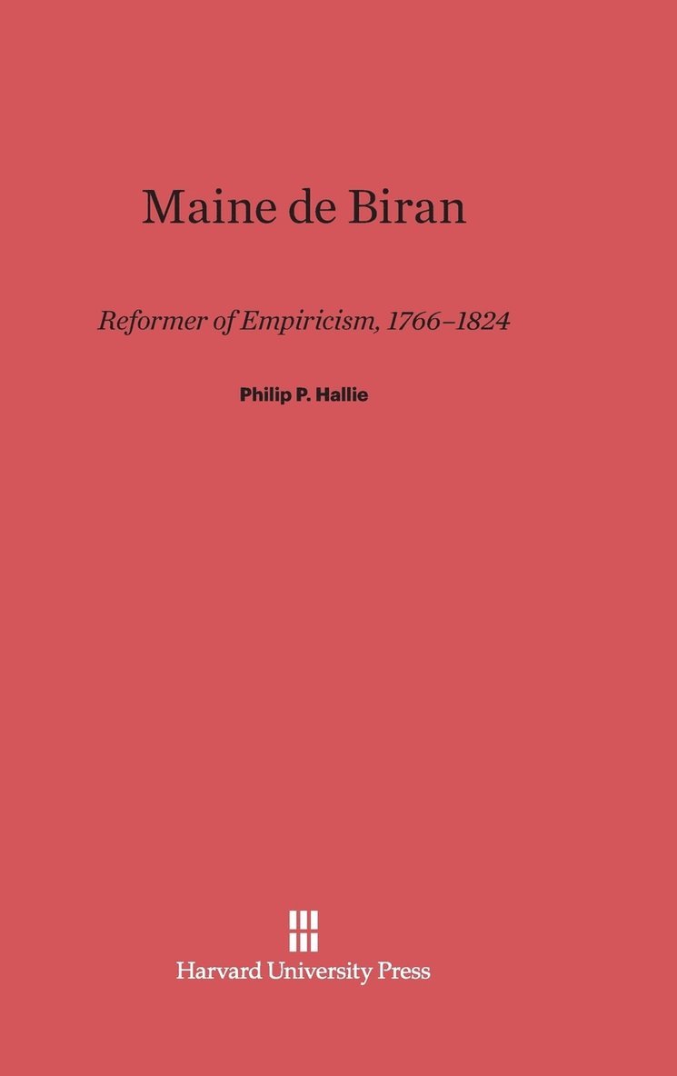 Philip P. Hallie - Maine de Biran, Inbunden