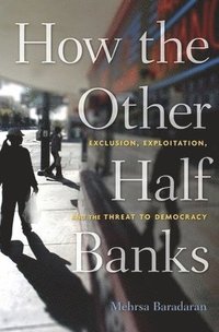 bokomslag Baradaran, M: How the Other Half Banks