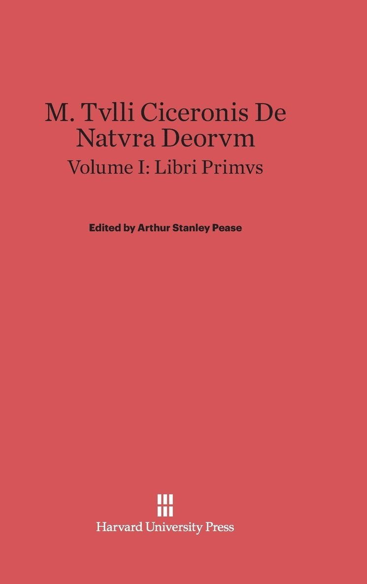 Arthur Stanley Pease - M. Tvlli Ciceronis De Natvra Deorvm, Volume I, Inbunden
