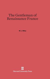 bokomslag The Gentleman of Renaissance France