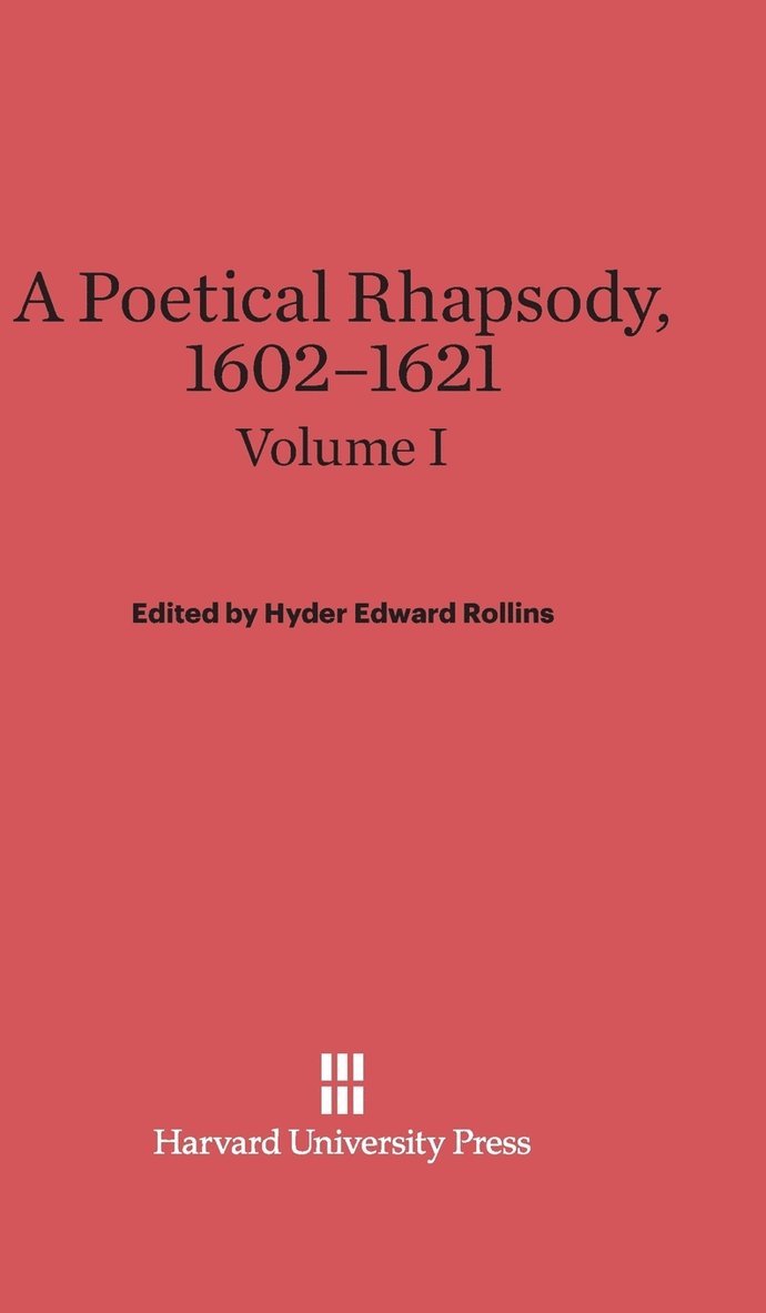 A Poetical Rhapsody, 1602-1621, Volume I