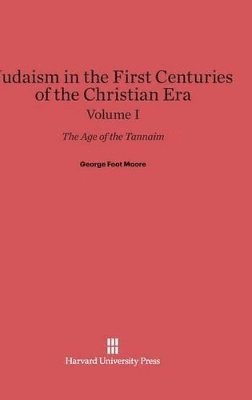 bokomslag Judaism in the First Centuries of the Christian Era: The Age of the Tannaim, Volume I