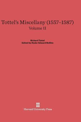 Tottel's Miscellany (1557-1587), Volume II, Tottel's Miscellany (1557-1587) Volume II