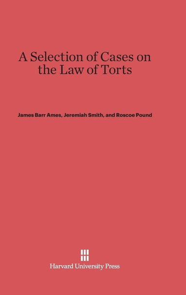 bokomslag A Selection of Cases on the Law of Torts, Volume 1