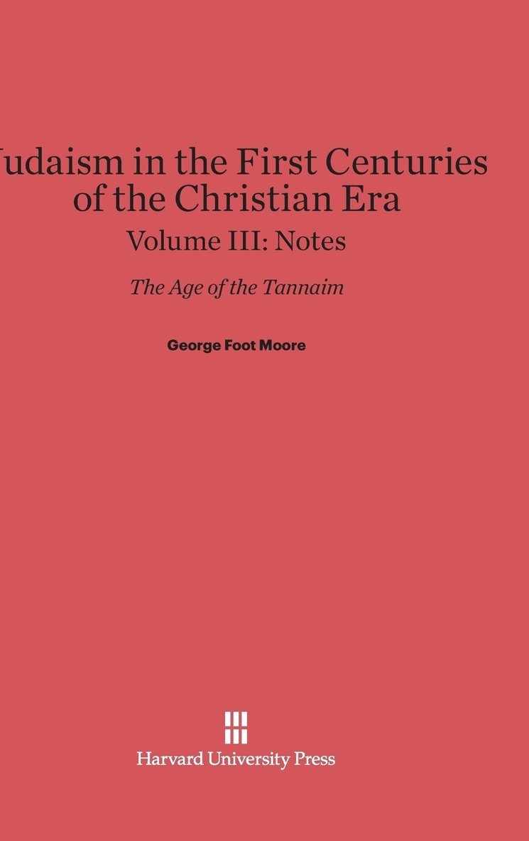 Judaism in the First Centuries of the Christian Era: The Age of the Tannaim, Volume III 1