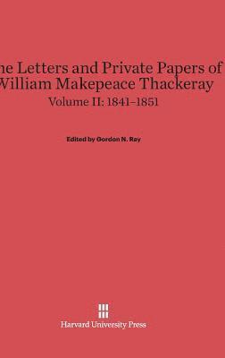 bokomslag The Letters and Private Papers of William Makepeace Thackeray, Volume II: 1841-1851