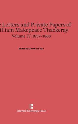 bokomslag The Letters and Private Papers of William Makepeace Thackeray, Volume IV: 1857-1863