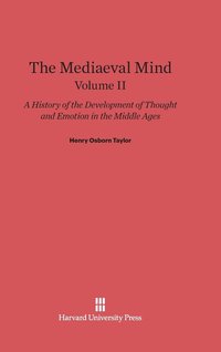 bokomslag The Mediaeval Mind: A History of the Development of Thought and Emotion in the Middle Ages, Volume II