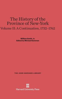 bokomslag The History of the Province of New-York, Volume 2: A Continuation, 1732-1762