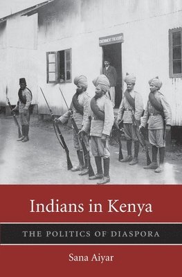 Sana Aiyar - Indians in Kenya, Inbunden