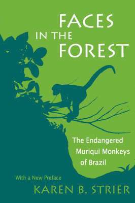 Karen B. Strier - Faces in the Forest, Häftad