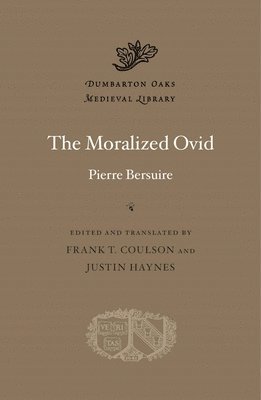 Pierre Bersuire, Frank T. Coulson - Moralized Ovid, Inbunden