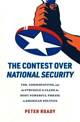 Peter Roady - Contest over National Security, Inbunden