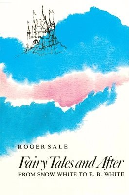 Roger Sale - Fairy Tales and After, Häftad