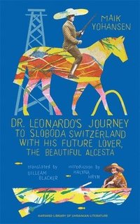 bokomslag Dr. Leonardos Journey to Sloboda Switzerland with His Future Lover, the Beautiful Alcesta