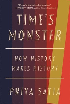 Time's Monster: How History Makes History 1