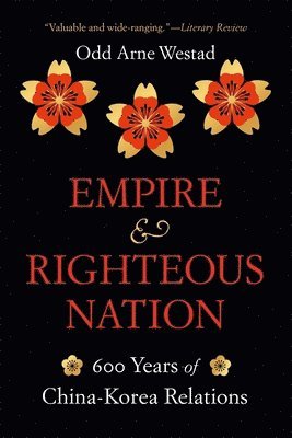 Odd Arne Westad - Empire and Righteous Nation, Häftad