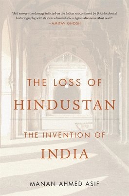 Manan Ahmed Asif - Loss of Hindustan, Häftad