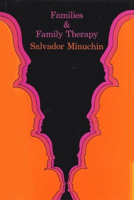 Salvador Minuchin - Families and Family Therapy, Inbunden