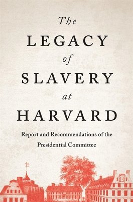 The Legacy of Slavery at Harvard 1