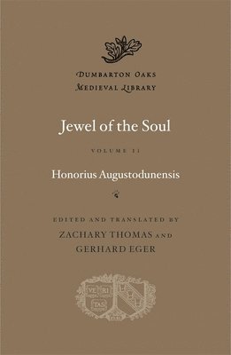 Honorius Augustodunensis, Zachary Thomas, Gerhard Eger - Jewel of the Soul, Inbunden