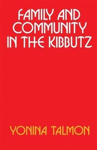 bokomslag Family and Community in the Kibbutz