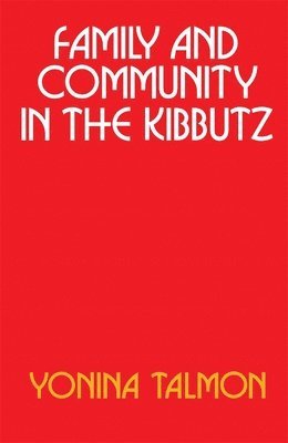 bokomslag Family and Community in the Kibbutz