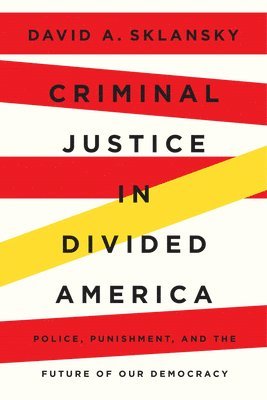 Criminal Justice in Divided America 1