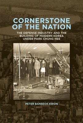 Peter Banseok Kwon - Cornerstone of the Nation, Inbunden