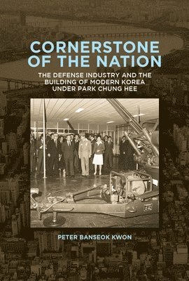 Peter Banseok Kwon - Cornerstone of the Nation, Inbunden