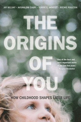 Jay Belsky, Avshalom Caspi, Terrie E. Moffitt, Richie Poulton - Origins of You, Häftad